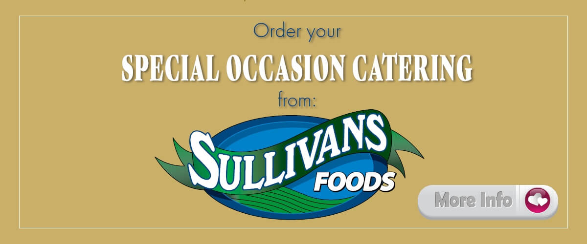 Order Special Occasion Catering from Sullivan's Foods