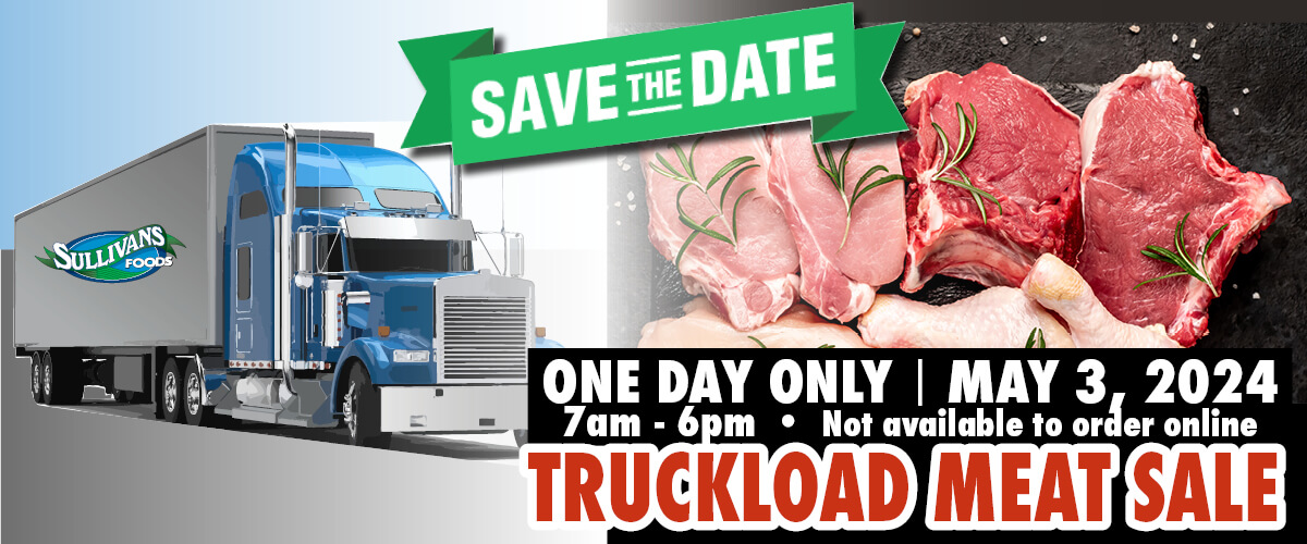 Sullivans Foods Truckload Meat Sale Save the Date May 3, 2024