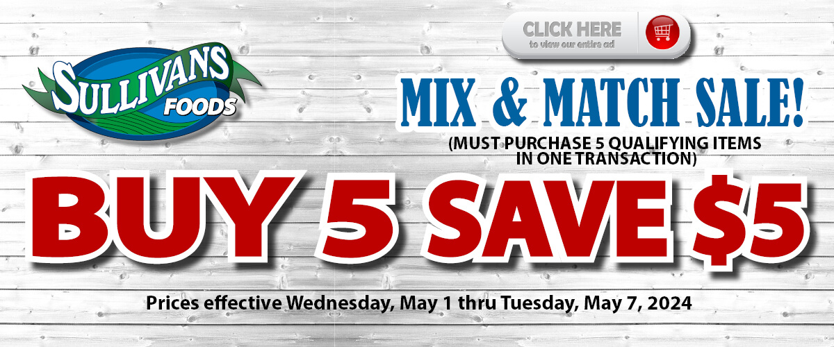 Sullivan's Foods Buy 5 Save $5 Mix and Match Sale