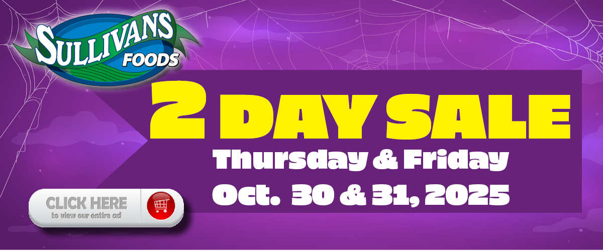Sullivans Foods 2 Day Sale 10/30/25 thru 10/31/25