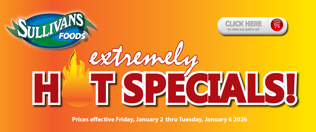 Sullivans Foods Hot Buy Ad 1/2/26 - 1/6/26