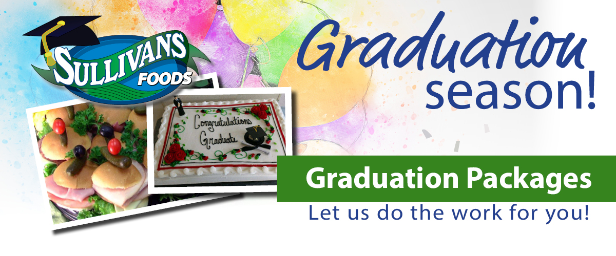 Sullivan's Foods Graduation Packages available